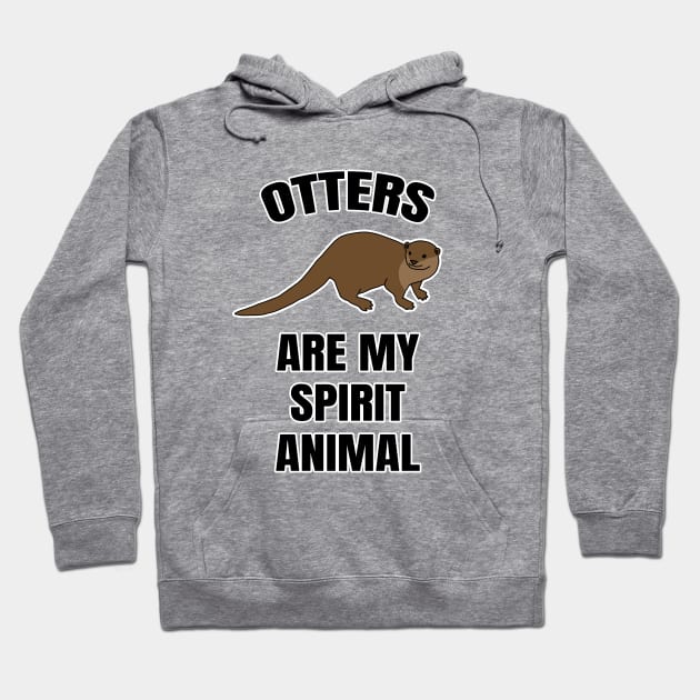 Otters Are My Spirit Animal Hoodie by LunaMay